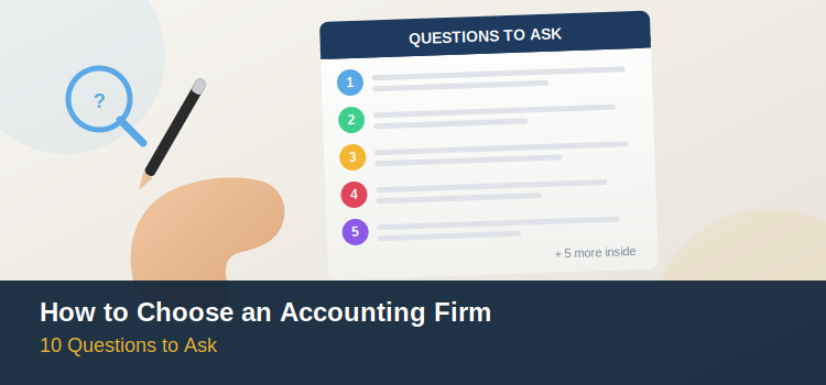 How to Choose an Accounting Firm - 10 Questions to Ask